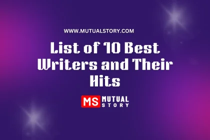 List of 10 Best Writers and Their Hits