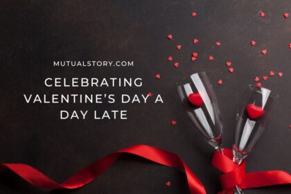 Celebrating Valentine’s Day a Day Late